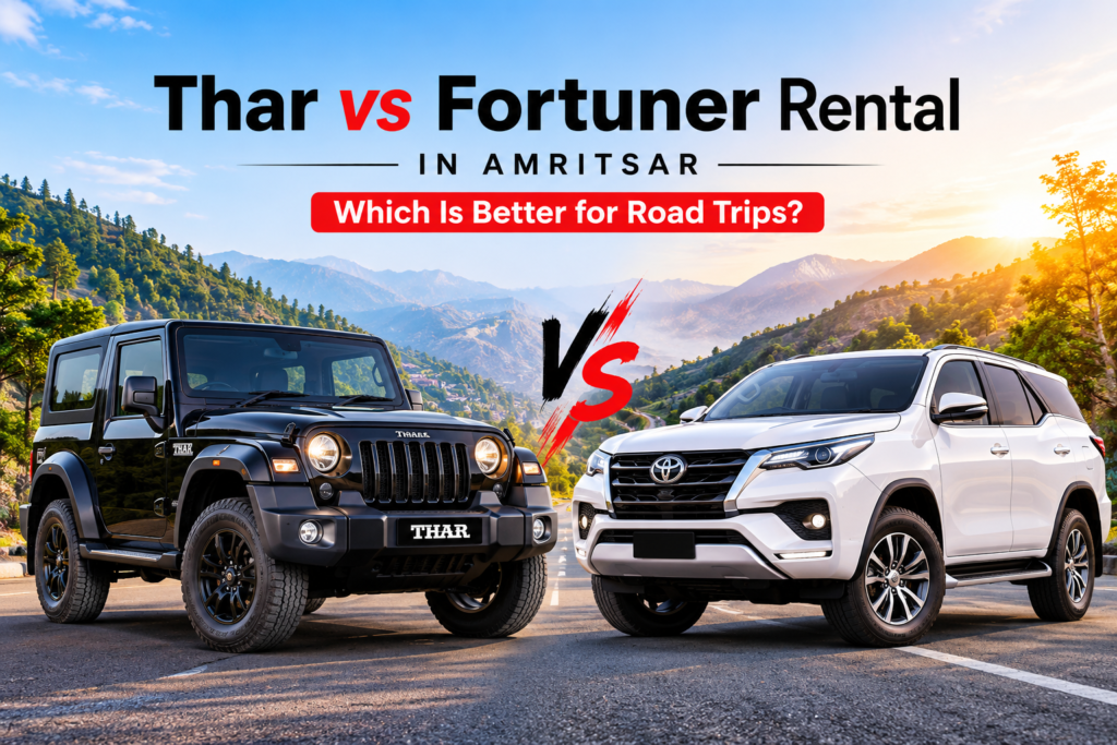 Thar vs Fortuner Rental in Amritsar: Which Is Better for Road Trips?